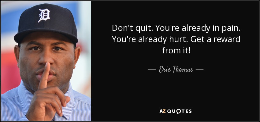Eric Thomas quote saying not to quit